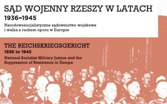 Wystawa „Sąd Wojenny Rzeszy 1936–1945. Narodowosocjalistyczne sądownictwo wojskowe i zwalczanie ruchu oporu w Europie