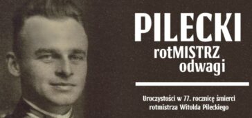 Pilecki – rotMISTRZ odwagi ! – Uroczystości w 77. rocznicę śmierci