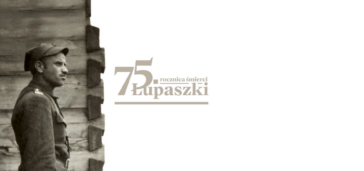 75. rocznica śmierci mjr. Łupaszki